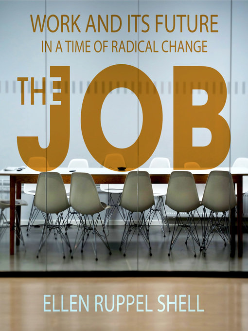 Title details for The Job by Ellen Ruppel Shell - Available